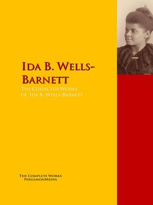 cover image of The Collected Works of Ida B. Wells-Barnett